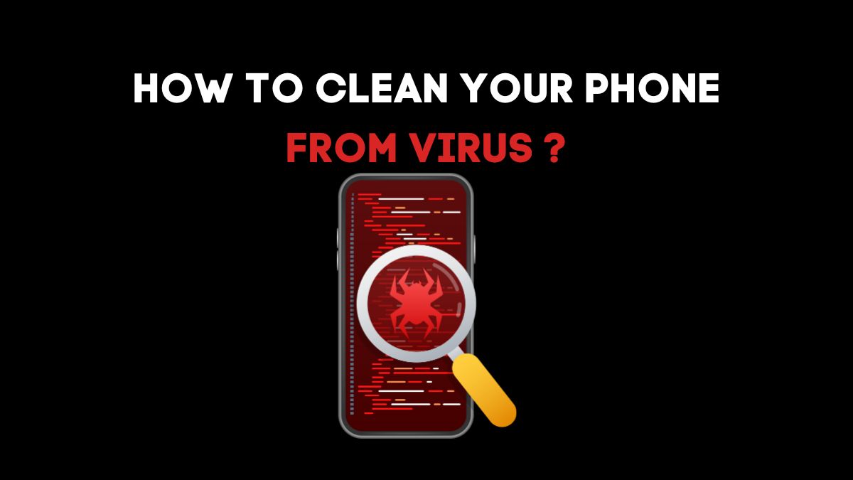 How to clean your phone from virus?