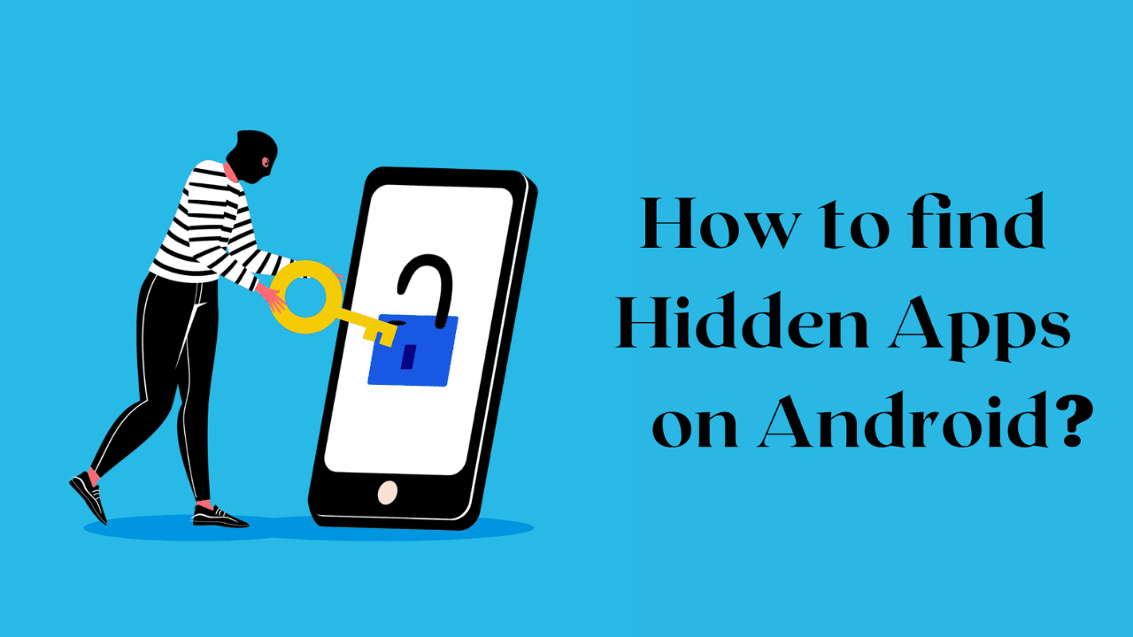 How To Find Hidden Apps On Android