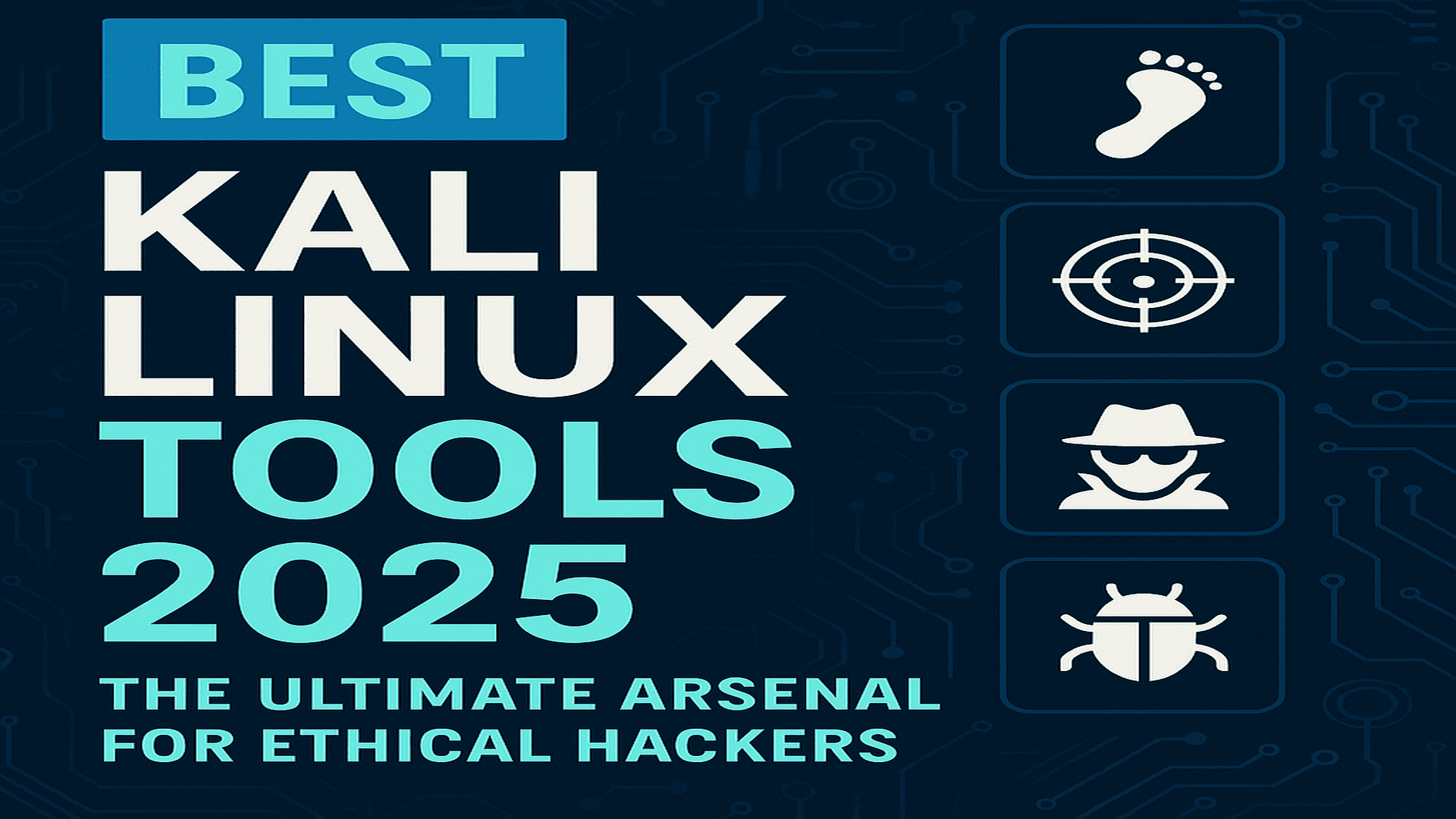 Best Kali Linux Tools 2025 The Ultimate Arsenal for Ethical Hackers