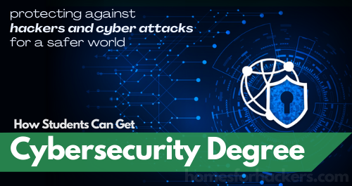 How Students can Get Cybersecurity Degree - How Students can Get Cyber Security Degree